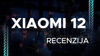 XIAOMI 12 RECENZIJA [upl. by Woodie321]