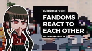 Fandoms react to Each Other Part 4 Danganropa V3 [upl. by Campagna236]