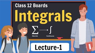 Integrals Class 12 Maths  Basics of Integration  Chapter 7 of NCERT  Lecture 1 [upl. by Burrow]