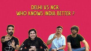 Delhi Vs NCR Who Knows India Better  Ok Tested [upl. by Rodrich635]