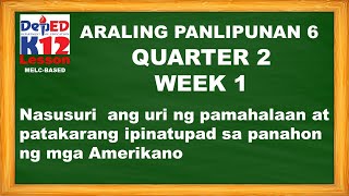 AP 6 Q2 WEEK1 URI NG PAMAHALAAN AT PATAKARANG IPINATUPAD NG MGA AMERIKANO [upl. by Sajovich]