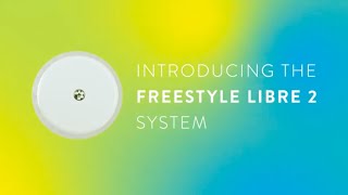 Get to Know FreeStyle Libre 2 [upl. by Oeramed357]