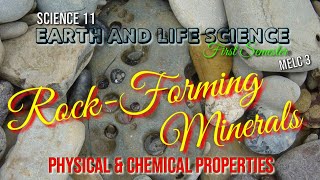 ROCKFORMING MINERALS Physical amp Chemical Properties  EARTH AND LIFE SCIENCE  Science 11 MELC 3 [upl. by Harp]