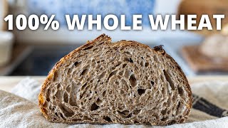 The Perfect Whole Wheat Sourdough Bread  Full Masterclass [upl. by Nosnorb]