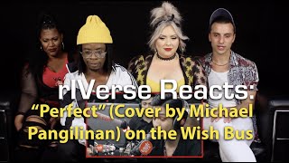 rIVerse Reacts “Perfect” Cover by Michael Pangilinan  Wish Bus Performance Reaction [upl. by Hayimas439]