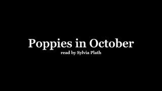 Sylvia Plath reading Poppies in October [upl. by Rothenberg876]