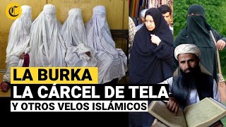 LA BURKA LA CÁRCEL DE TELA y otros velos islámicos que usan las mujeres musulmanas [upl. by Acenes]