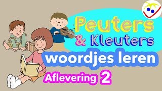 Eerste Woorden Peuters  Activiteiten  Woordjes Leren Aflevering 2 Peuters en Kleuters [upl. by Balas874]