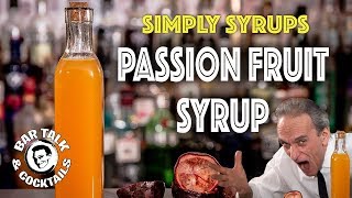 How to make Passion Fruit Syrup  BAR TALK AND COCKTAILS [upl. by Rayham541]