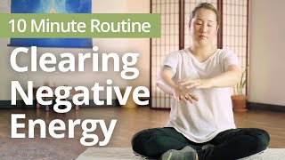 CLEARING NEGATIVE ENERGY  10 Minute Daily Routines [upl. by Accebar]