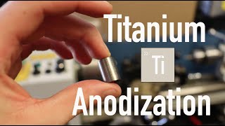 Titanium Anodization  How To Do It [upl. by Colin654]