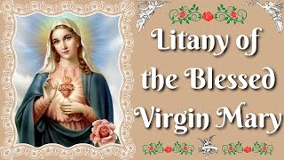 Litany Of The Blessed Virgin Mary [upl. by Aipmylo]