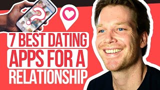 The 7 Best Dating Apps For A Serious Relationship [upl. by Eagle]