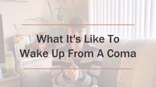 WHAT ITS LIKE TO WAKE UP FROM A MEDICALLY INDUCED COMA  A Coma Survivor Story [upl. by Geddes]