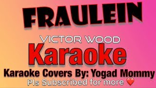 Fraulein Victor Wood Karaoke Minus One [upl. by Erodeht]