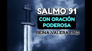 SALMO 91 Con Oración Poderosa de Protección REINA VALERA 1960 EN AUDIO  BIBLIA HABLADA [upl. by Ger]