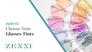 How to Choose your Glasses Tints with Zenni [upl. by Hakilam]