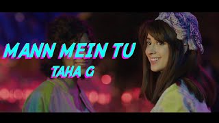 Mann Mein Tu  Taha G Official Music Video [upl. by Rist]