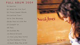 Feels Like Home  Norah Jones Full Album 2004 [upl. by Marlea]