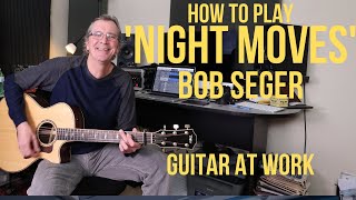 How to play Night Moves by Bob Seger [upl. by Oruhtra927]