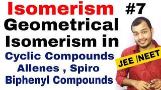 Isomerism 07  Geometrical Isomers 02  Cycloalkanes  Allenes  Spiro  Biphenyl JEE MAINS  NEET [upl. by Gravante]