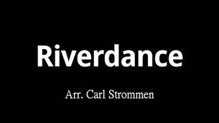 Riverdance 大河之舞  リバーダンス  Arr Carl Strommen [upl. by Holey]