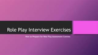 Role Play Interview Exercises  How to Prepare for Role Play Assessment Centres [upl. by Arocal]