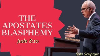 The Apostates Blasphemy Jude 810 By John MacArthur [upl. by Nagirrek837]