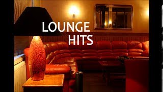 Lounge Hits  The Best of Lounge Music [upl. by Saunderson845]