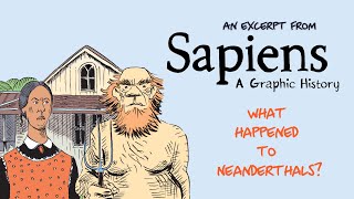 What Happened to Neanderthals Sapiens a Graphic History Excerpt [upl. by Dinny804]