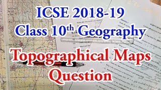 Topographical Maps Questions  ICSE Geography Board Paper 20182019  Class 10 20192020 session [upl. by Benji]