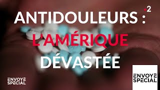 Envoyé spécial Antidouleurs  lAmérique dévastée  21 février 2019 France 2 [upl. by Anabahs]