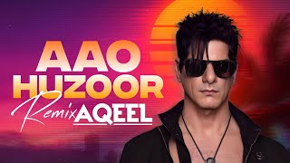 AAO HUZOOR REMIX  DJ AQEEL [upl. by Huntlee973]