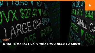 What is Market Cap What You Need to Know [upl. by Eyla]