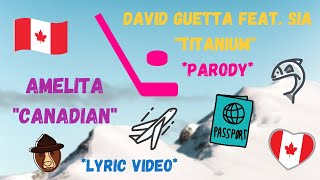 PARODY  Canadian David Guetta feat Sia  quotTitaniumquot Parody  Amelita [upl. by Barcellona824]