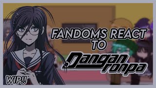 Fandoms react to Danganronpa WIP [upl. by Hawkins226]