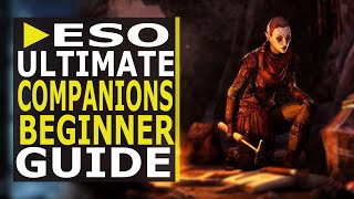 ESO Ultimate Companions Beginner Guide  Overview and Tips 2021 [upl. by Ardnoek]