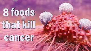 Cancer dies when you eat these 8 foods  Anti Cancer Foods [upl. by Navad]