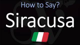 How to Say Syracuse in Italian How to Pronounce Siracusa CORRECTLY [upl. by Enelia849]