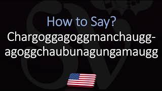 How to Pronounce Lake Chargoggagoggmanchauggagoggchaubunagungamaugg CORRECTLY [upl. by Bradford947]