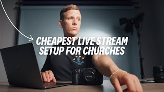 CHEAPEST Live Stream Setup For Churches That Still Looks Awesome [upl. by Jerrilee]