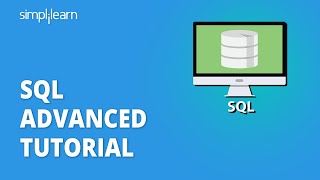 SQL Advanced Tutorial  Advanced SQL Tutorial With Examples  SQL For Beginners  Simplilearn [upl. by Brianna]