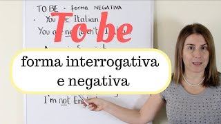 To be  essere in inglese  forma INTERROGATIVA e NEGATIVA [upl. by Mays922]