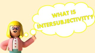 WHAT IS INTERSUBJECTIVITY [upl. by Lennie516]