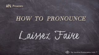 How to Pronounce Laissez Faire Real Life Examples [upl. by Norita]