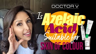 Doctor V  Is Azelaic Acid Suitable For Skin Of Colour  Brown Or Black Skin [upl. by Matilde]