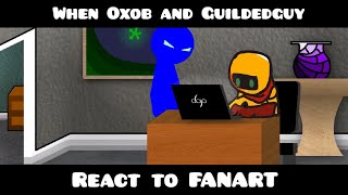 When Oxob and Gildedguy react to fanart By Vick MaxNeton and RobbyREAD DESC NOW [upl. by Zedekiah521]