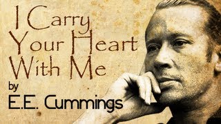 I Carry Your Heart With Me by EECummings  Poetry Reading [upl. by Dido]