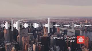 Our Inspiring Corporate Free Download Background Music [upl. by Erbma]