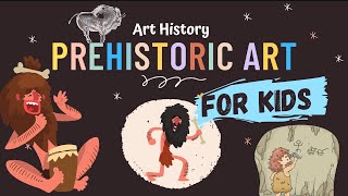 Prehistoric Art for Kids  Cave Art  Art History Lesson 001 [upl. by Arihsak787]